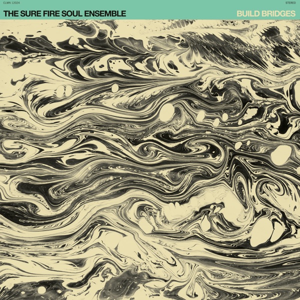 The Sure Fire Soul Ensemble – Build Bridges