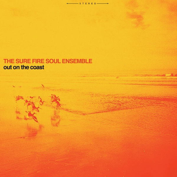 The Sure Fire Soul Ensemble – Out On The Coast