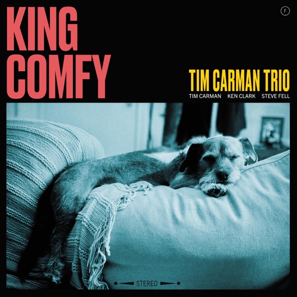 Tim Carman Trio – King Comfy