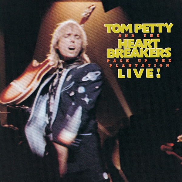 Tom Petty And The Heartbreakers – Pack Up The Plantation - Live!