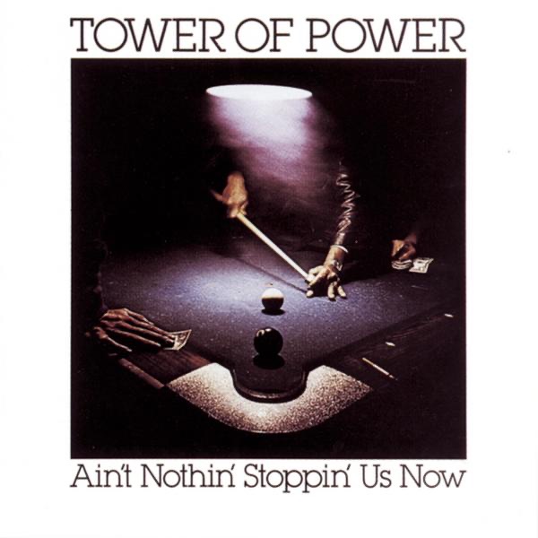 Tower Of Power – Ain't Nothin' Stoppin' Us Now