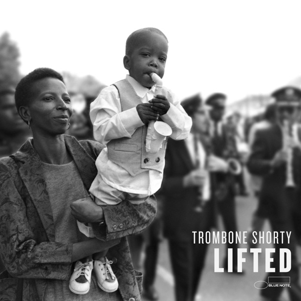 Trombone Shorty – Lifted