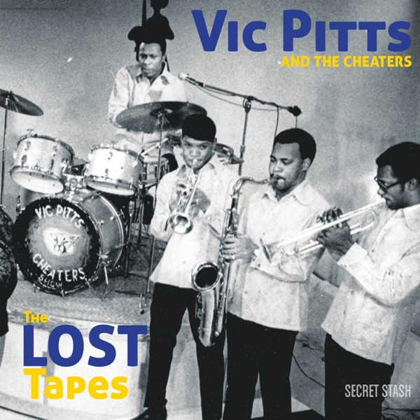 Vic Pitts Cheaters – The Lost Tapes